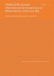 Books Frontpage TIMSS 2015. Estudio internacional de tendencias en matemáticas y ciencias. IEA. Informe español. Resultados y contexto