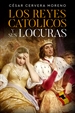 Front pageLos Reyes Católicos y sus locuras