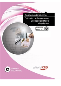 Books Frontpage Cuaderno del Alumno Cuidador de Personas con Discapacidad física y/o psíquica. Formación para el Empleo