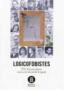 Books Frontpage Logicofobistes: 1936. El surrealisme com a revolució de l'esperit