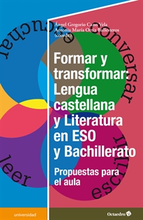 Books Frontpage Formar y transformar: Lengua castellana y LIteratura en la ESO y Bachillerato