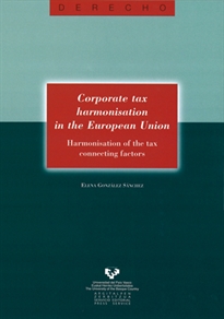 Books Frontpage Corporate tax harmonisation in the European Union. Harmonisation of the tax connecting factors