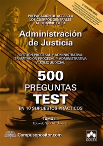 Books Frontpage 500 PREGUNTAS TEST EN 10 SUPUESTOS PRÁCTICOS para opositores a los Cuerpos generales de la Administración de Justicia