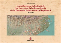 Books Frontpage Contribución a la historia de la Guerra de la Independencia en la Pen¡nsula Ibérica contra Napoleón I. Tomo II: El Caya y Fuenteguinaldo