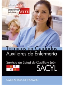 Books Frontpage Técnicos en Cuidados Auxiliares de Enfermería. Servicio de Salud de Castilla y León (SACYL). Simulacros de examen
