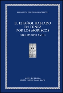 Books Frontpage El español hablado en Túnez por los moriscos (siglos  XVII-XVIII)