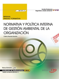 Books Frontpage Manual. Normativa y política interna de gestión ambiental de la organización (MF1971_3). Certificados de profesionalidad. Gestión ambiental (SEAG0211)