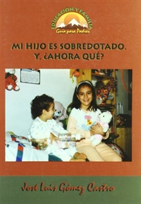 Books Frontpage Mi hijo es sobredotado ¿ahora qué?