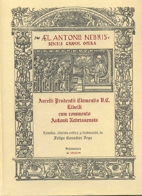 Books Frontpage Aurelii prudentii clementis v.c. Libelli cum commento Antonii Nebrissensis. Edición crítica de Felipe González Vega