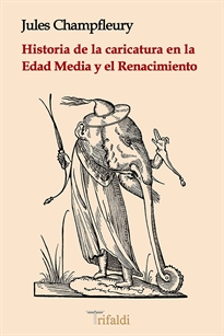 Books Frontpage Historia de la caricatura en la Edad Media y el Renacimiento
