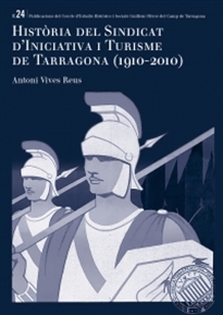Books Frontpage Història del Sindicat d&#x02019;Iniciativa i Turisme de Tarragona (1910-2010)