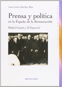 Books Frontpage Prensa y política en la España de la Restauración: Rafael Gasset y El Imparcial