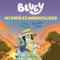 Books Frontpage Bluey. Un cuento - Mi papá es maravilloso (edición en español)