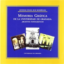 Books Frontpage Memoria gráfica de la Universidad de Granada: Archivos fotográficos