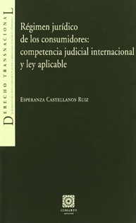 Books Frontpage Régimen jurídico de los consumidores: competencia judicial internacional y ley aplicable