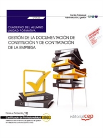 Books Frontpage Cuaderno del alumno. Gestión de la documentación de constitución y de contratación de la empresa (UF0523). Certificados de profesionalidad. Asistencia documental y de gestión y de gestión en despachos y oficinas (ADGG0308)