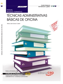 Books Frontpage Manual. Técnicas administrativas básicas de oficina (MF0969_1). Certificados de profesionalidad. Operaciones auxiliares de servicios administrativos y generales (ADGG0408)