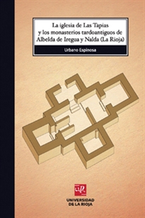 Books Frontpage La iglesia de Las Tapias y los monasterios tardoantiguos de Albelda de Iregua y Nalda (La Rioja)