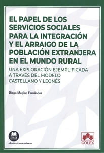 Books Frontpage El papel de los servicios sociales para la integración y el arraigo de la población extranjera en el mundo rural