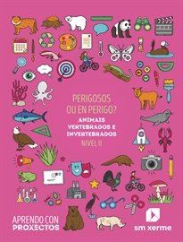 Books Frontpage Perigosos ou en perigo?. Animais vertebrados e invertebrados (Nivel II). Aprendo con proxectos