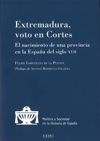 Books Frontpage Extremadura, voto en Cortes. El nacimiento de una provincia en la España del s. XVII