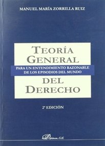 Books Frontpage Teoría general para un entendimiento razonable de los episodios del mundo del derecho