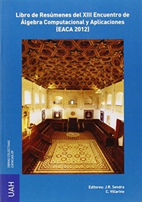 Books Frontpage Libro de Resúmenes del XIII Encuentro de Álgebra Computacional y Aplicaciones (EACA 2012)