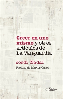 Books Frontpage Creer en uno mismo y otros artículos de La Vanguardia
