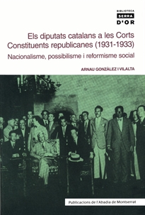 Books Frontpage Els diputats catalans a les Corts Constituents republicanes (1931-1933). Nacionalisme, possibilisme i reformisme social