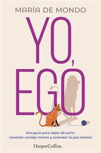 Books Frontpage Yo, ego. Una guía para dejar de sufrir, conectar contigo mismo y alcanzar la paz