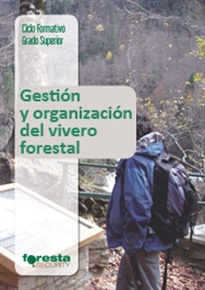 Books Frontpage Técnico superior en gestión forestal y del medio natural. Gestión y organización del vivero forestal