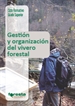 Front pageTécnico superior en gestión forestal y del medio natural. Gestión y organización del vivero forestal