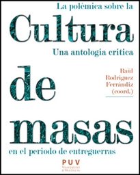 Books Frontpage La polémica sobre la cultura de masas en el periodo de entreguerras