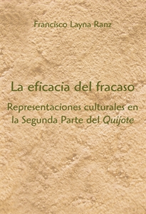 Books Frontpage La eficacia del fracaso: representaciones culturales en la segunda parte del "Quijote"