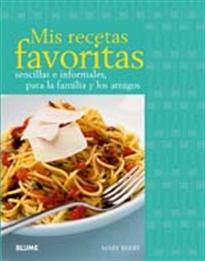 Books Frontpage Mis recetas favoritas: sencillas e informales, para la familia y los amigos