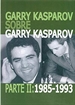 Front pageGarry Kasparov sobre Garry Kasparov. Parte II: 1985-1993
