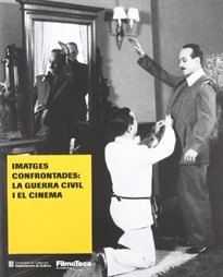 Books Frontpage Imatges confrontades: la Guerra Civil i el cinema