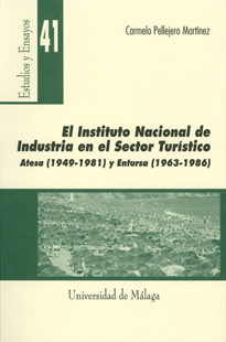 Books Frontpage El Instituto Nacional de Industria en el sector turístico. Atesa (1949-1981) y Entursa (1963-1986)