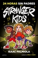 Portada del libro Stranger Kids 1 - 24 horas sin padres