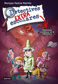 Books Frontpage Detectives extraescolares 1. Misterioso cambiazo en la biblioteca