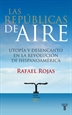 Front pageLas repúblicas del aire (Premio Isabel Polanco)