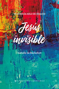 Books Frontpage Jesús invisible. Te conocía sólo de oídas 1