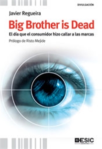 Books Frontpage Big Brother is Dead. El día que el consumidor hizo callar a las marcas