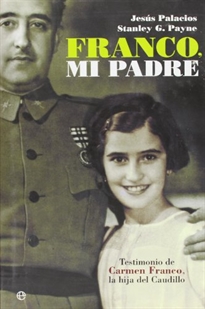 Books Frontpage Franco, mi padre: testimonio de Carmen Franco, la hija del caudillo