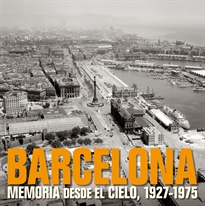 Books Frontpage Barcelona. Memoria desde el cielo, 1927-1975