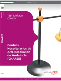 Books Frontpage Centros Hospitalarios de Alta Resolución de Andalucía (CHARES). Test Jurídico Común