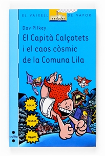 Books Frontpage El Capità Calçotets i el caos còsmic de la Comuna Lila