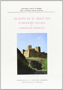 Books Frontpage Aragón en el siglo XVI. Alteraciones sociales y conflictos políticos