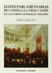 Front pageÉLITES PARLAMENTARIAS DE CASTILLA LA VIEJA Y LEÓN EN LAS CORTES GENERALES (1810-1874) (Contiene CD)
