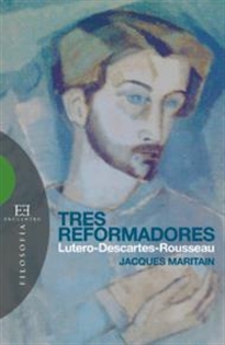 Books Frontpage Tres reformadores: Lutero, Descartes, Rouseau